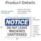 Signmission Do Not Leave Machine Unattended OSHA Notice Sign, Vinyl Decal, 5in W x 3.5in L, 2PK OS-2PACK-NS-D-35-L-15459 - alternate 4